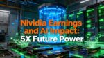 Vibrant high-definition image of Nvidia GPUs powering AI data centers with bold text: 'Nvidia Earnings And AI Impact: 5X Future Power' capturing attention with positive energy